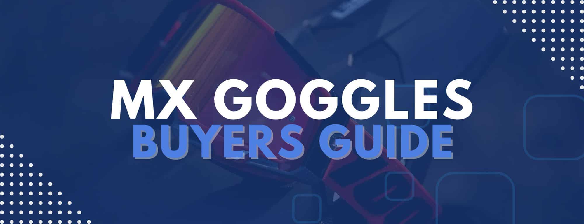 Motocross Goggles buying guide